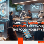 How Restaurant Ordering Systems Are Revolutionizing the Food Industry in 2025
