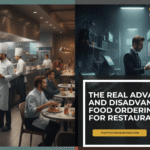 The Real Advantages and Disadvantages of Food Ordering Systems for Restaurants in 2025